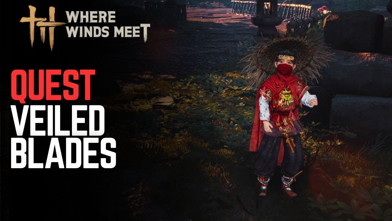 Veiled Blades &ndash; Where Winds Meet