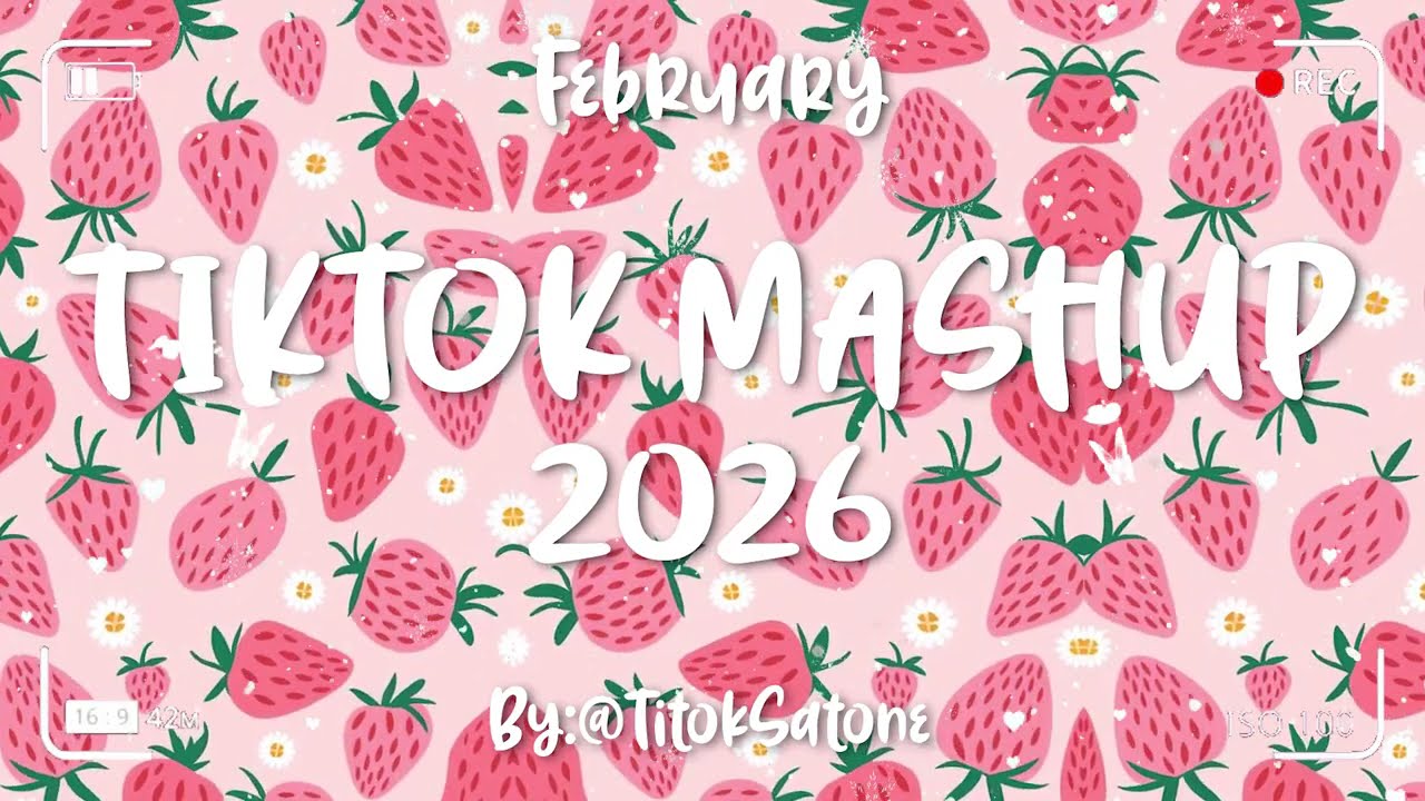 Tiktok Mashup February 💖2026💖 (Not Clean)