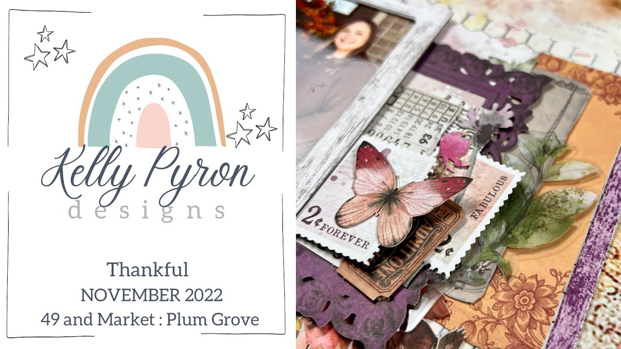 Thankful | Scrapbook Layout Process | 49 and Market: Plum Grove Collection