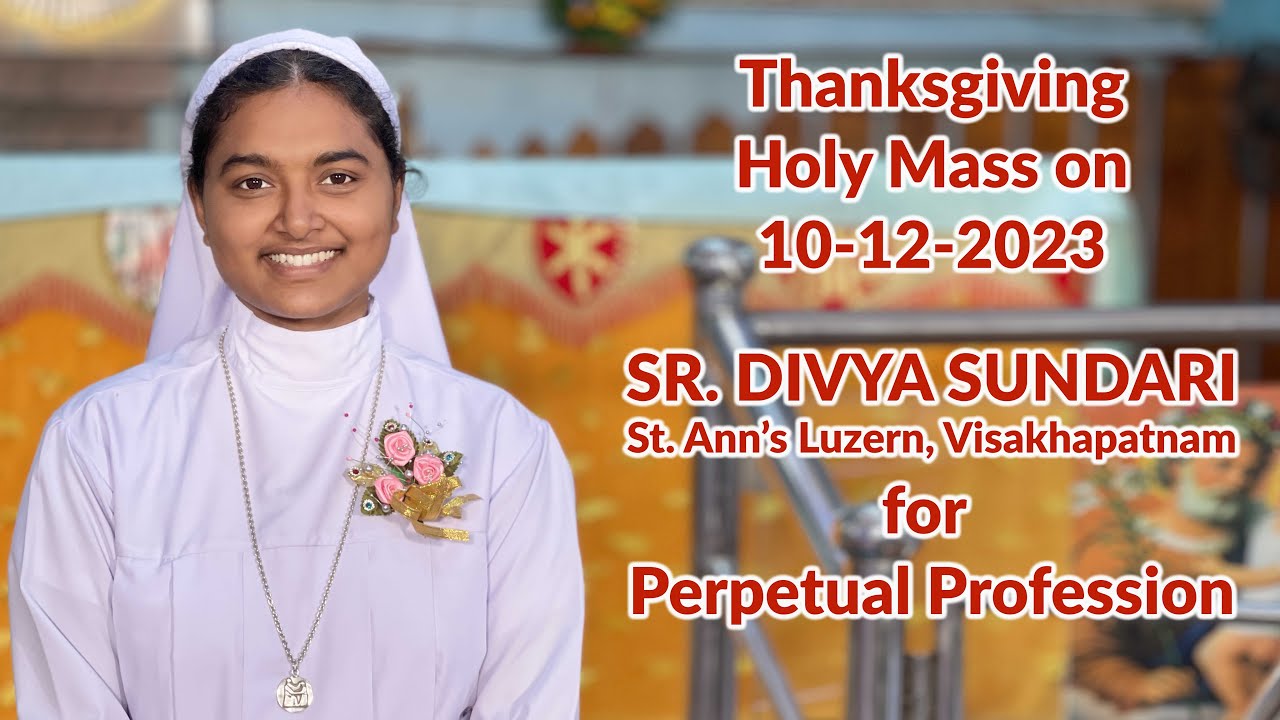 Sr. Divya Sundari, St. Ann's Luzern - Thanksgiving Mass for Perpetual Profession on 10/12/2023