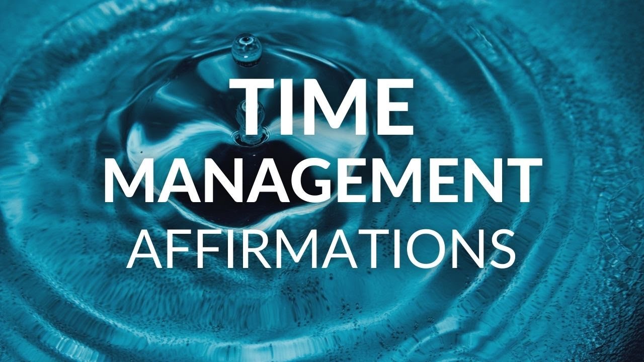 Time Management Affirmations [Master your time]