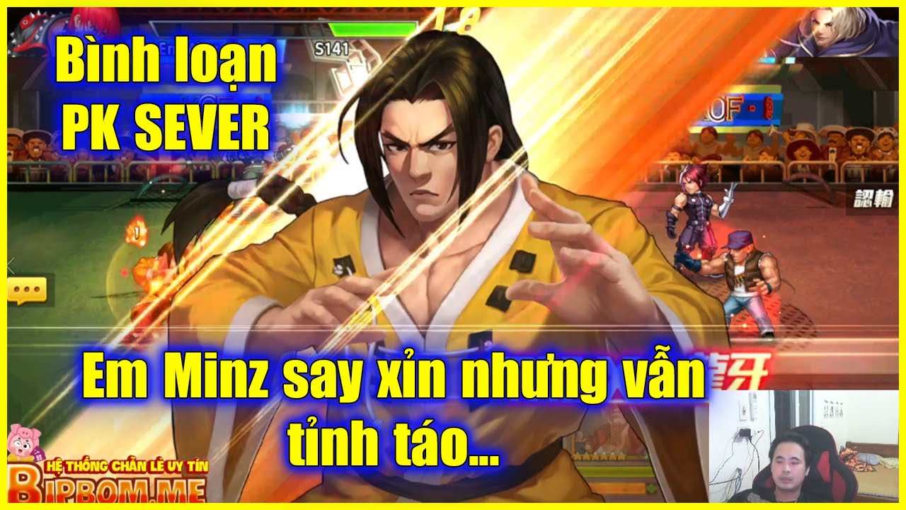 KOF98UMOL - Binh loạn PK SEVER - Em Minz say xỉn nhưng vẫn tỉnh táo à...