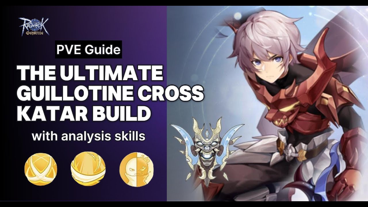Guillotine Cross (reworked) PVE Katar build guide with skills analysis - Ragnarok Origin Global