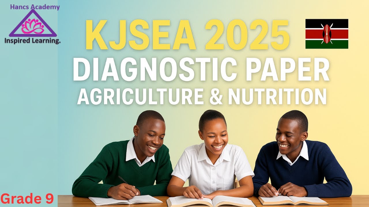 KJSEA Agriculture & Nutrition Diagnostic Paper 2025  Full Questions & Answers Guide