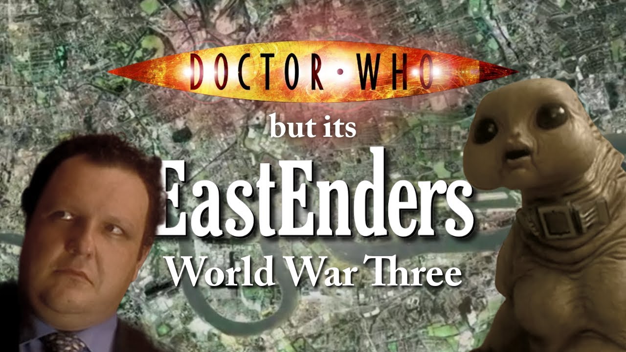 Doctor Who: WORLD WAR THREE | With the Eastenders Intro