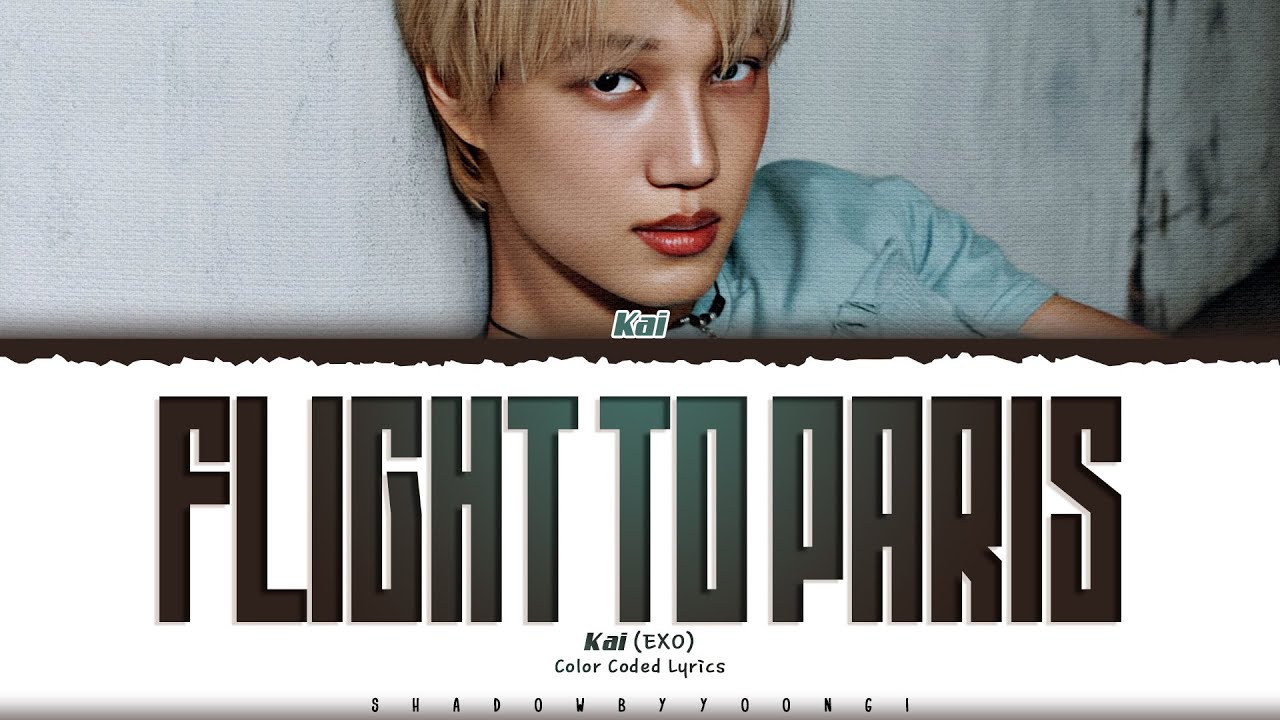 KAI (EXO) 'Flight to Paris' Lyrics (카이 Flight to Paris 가사) [Color Coded Han_Rom_Eng]