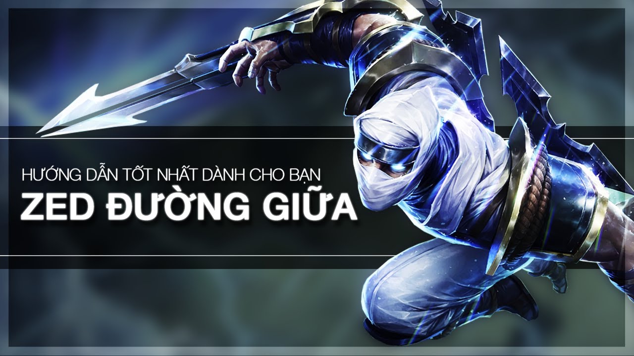 Làm thế nào để chơi tốt ZED đường giữa [Hướng dẫn chơi ZED mid Liên minh huyền thoại]