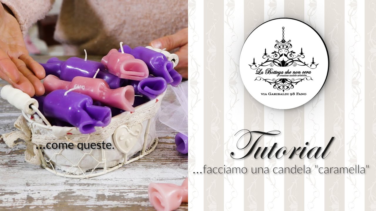 Tutorial candela fai da te - Facciamo una caramella di cera