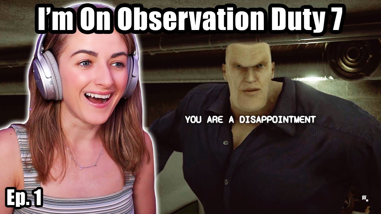 OBSERVATION DUTY 7 IS HERE | Episode 1