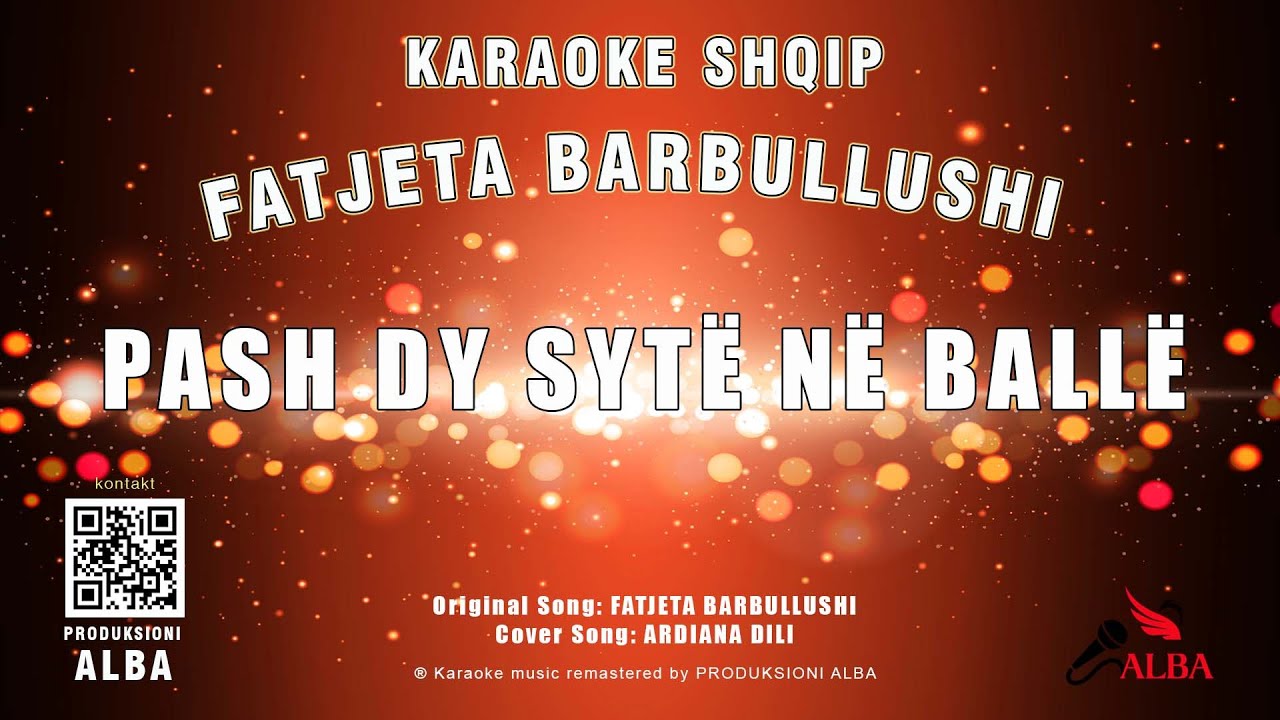Karaoke Shqip - PASH DY SYTË NË BALLË (Original song FATJETA BARBULLUSHI)
