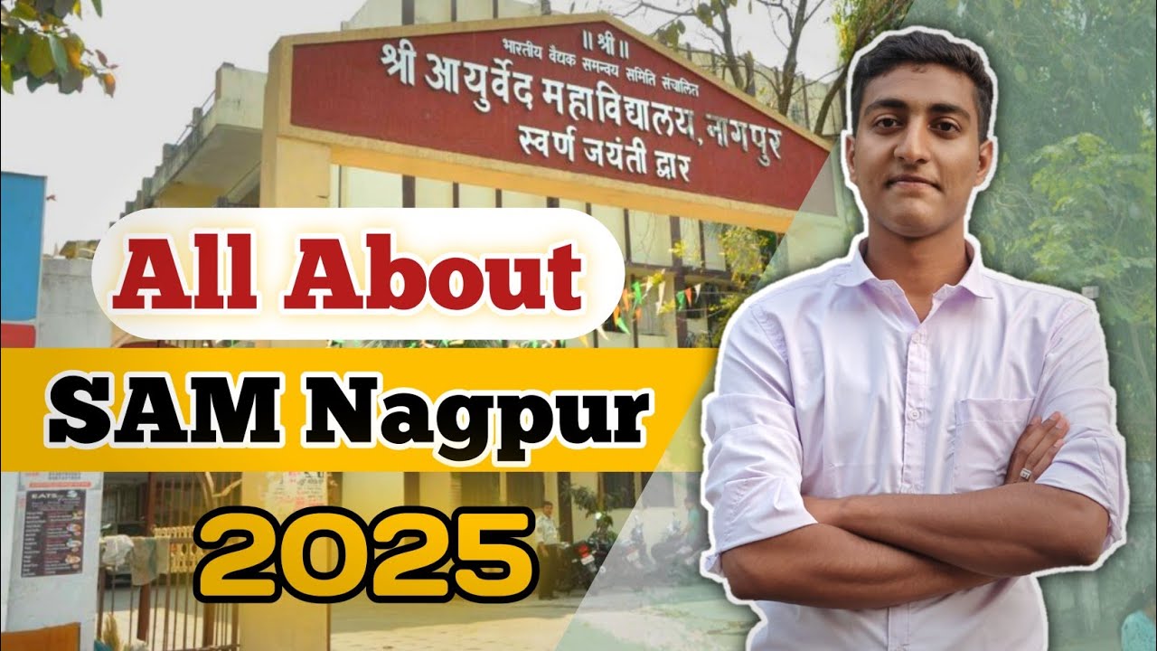 All About Shri Ayurved Mahavidyalaya Nagpur | Queries And Doubts Releted To SAM Nagpur | SAM Nagpur