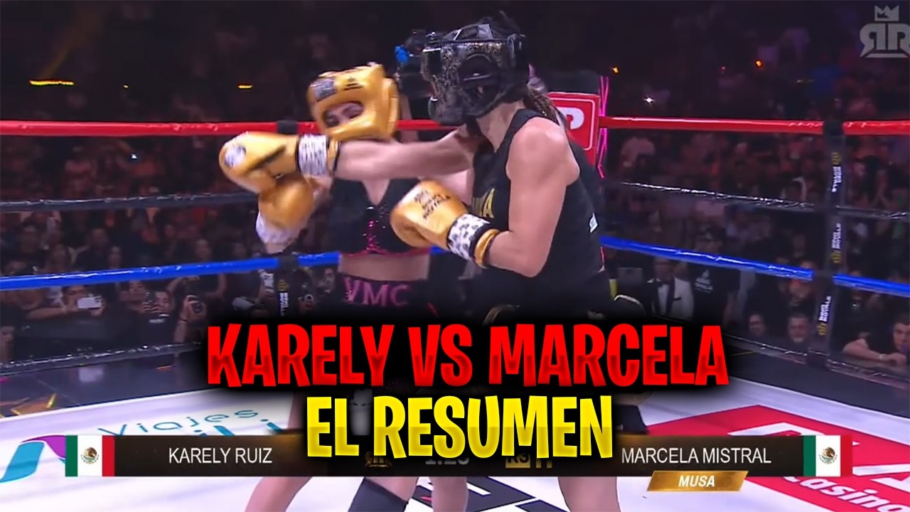 ASI FUE LA PELEA DE KARELY RUIZ VS MARCELA MISTRAL - EL RESUMEN🥊