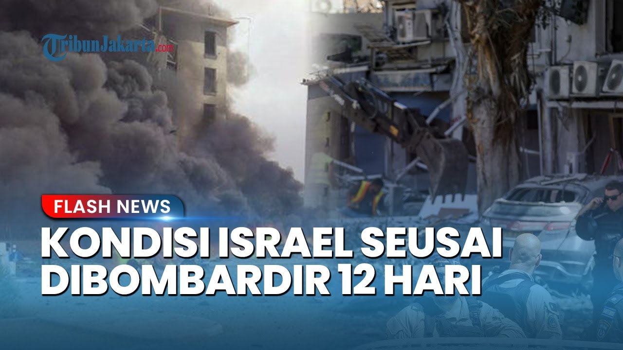 Kondisi Israel Seusai 12 Hari Dibombardir Iran! Kota Tel Aviv Porak-poranda, Kerugian Capai Triliun