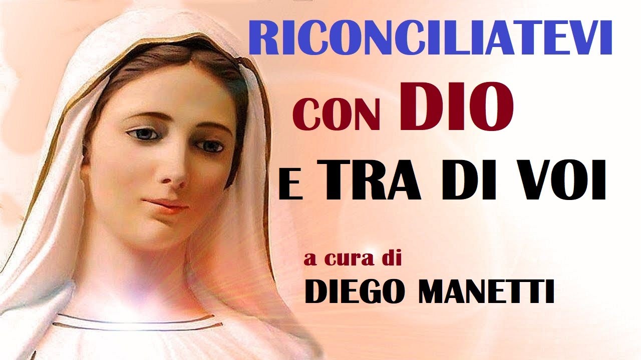 RICONCILIATEVI CON DIO E TRA DI VOI