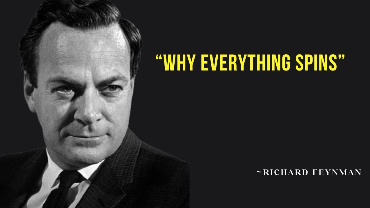 Why Everything in the Universe Is Spinning — The Mind-Boggling Truth Feynman Revealed