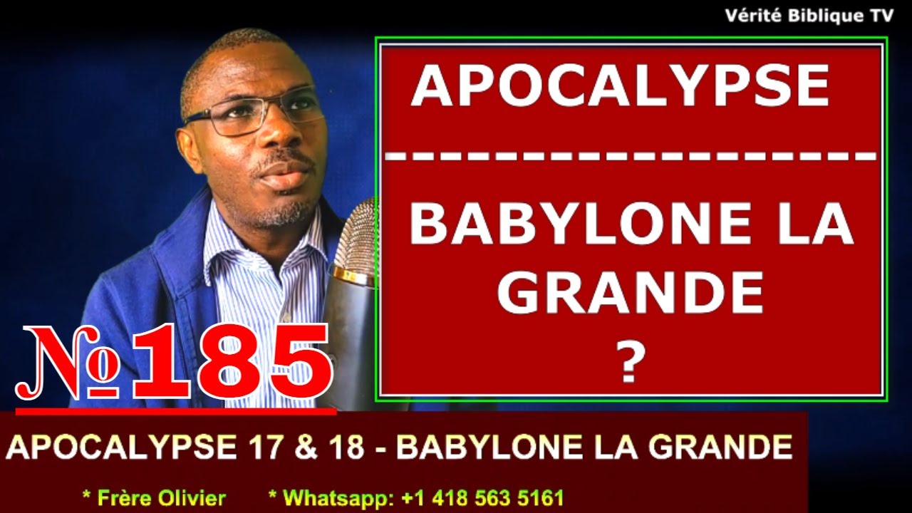 @Vidéo №185 - La Grande Babylone de l'Apocalypse (Apocalypse 17 à 18)