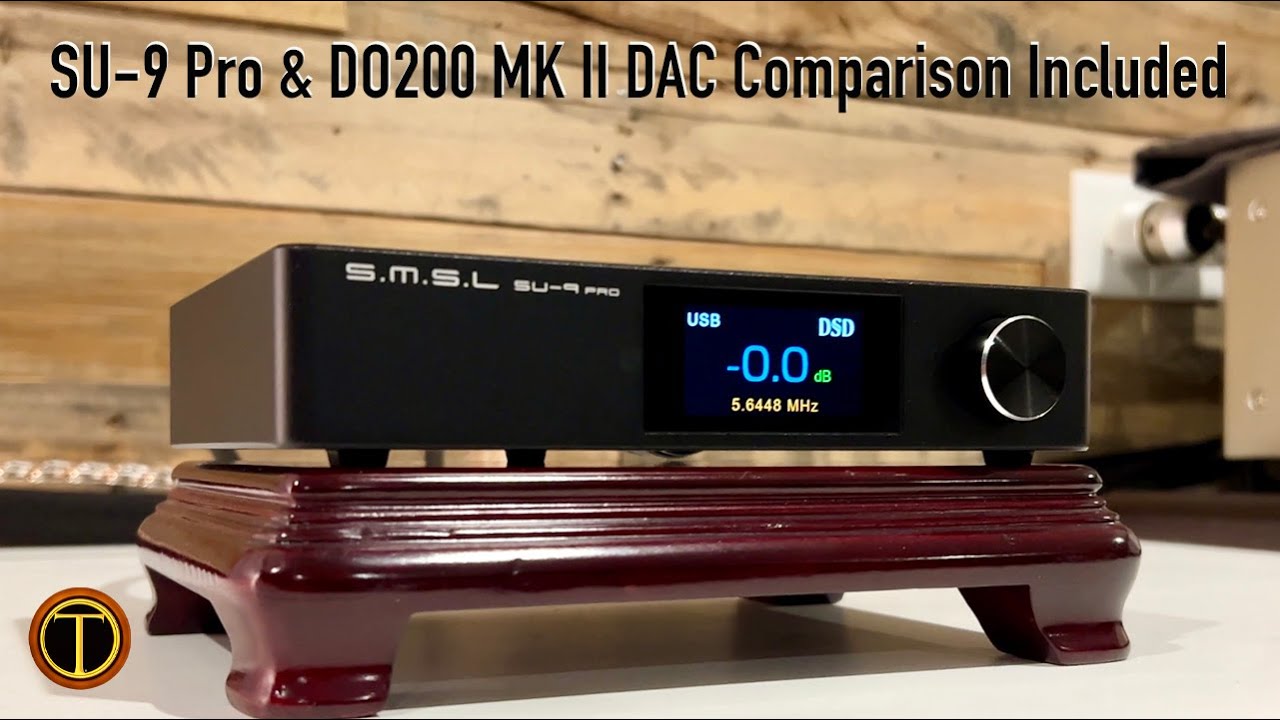 SMSL SU-9 Pro Full Balanced Hi-Res DAC Review