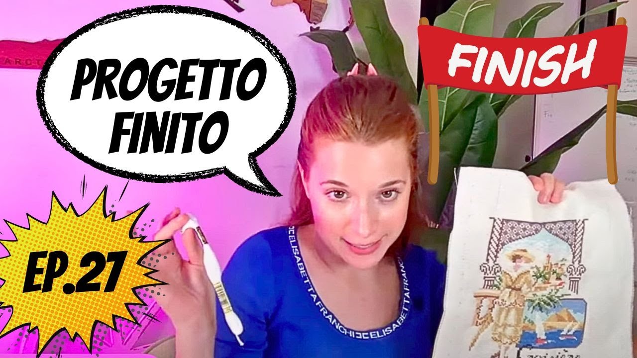 Come Finire un Progetto di Punto Croce: Tutorial Completo! [Episodio 27]