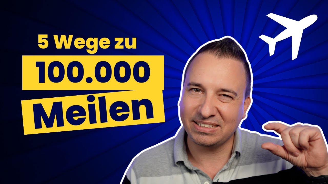 5 Wege, um deine ersten 100.000 Miles & More Meilen zu sammeln