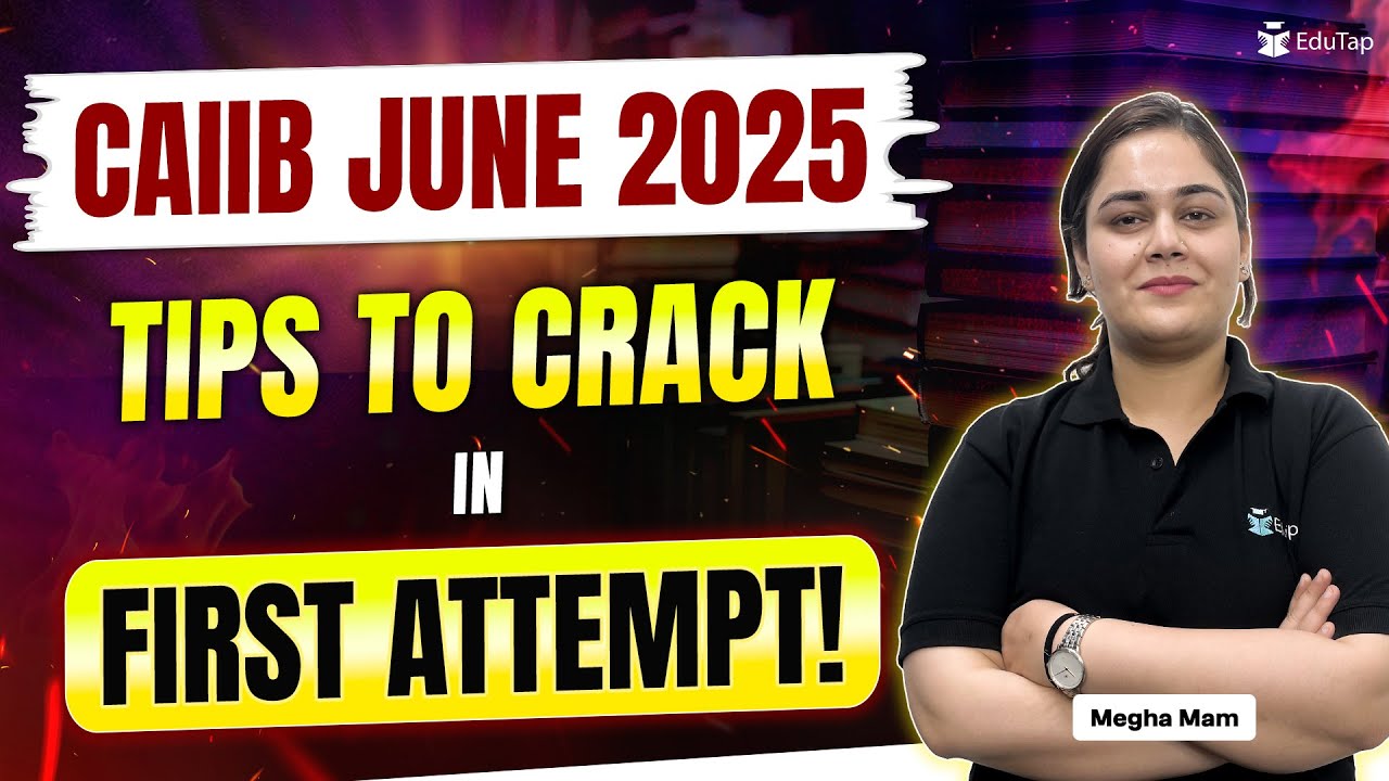 How to Crack CAIIB in First Attempt June 2025 | CAIIB Preparation Tips & Strategy | CAIIB Study Plan