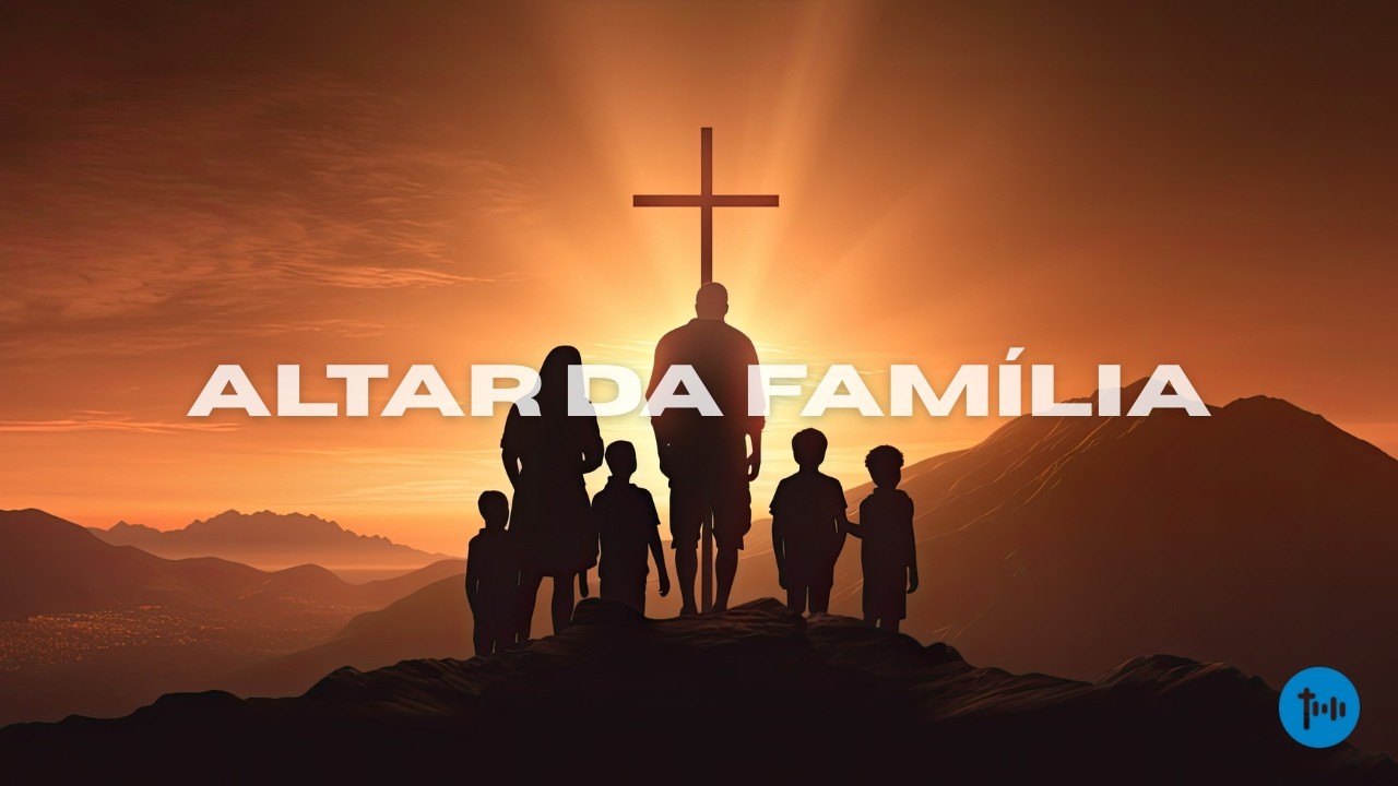 Altar de Família - 04/03/2026