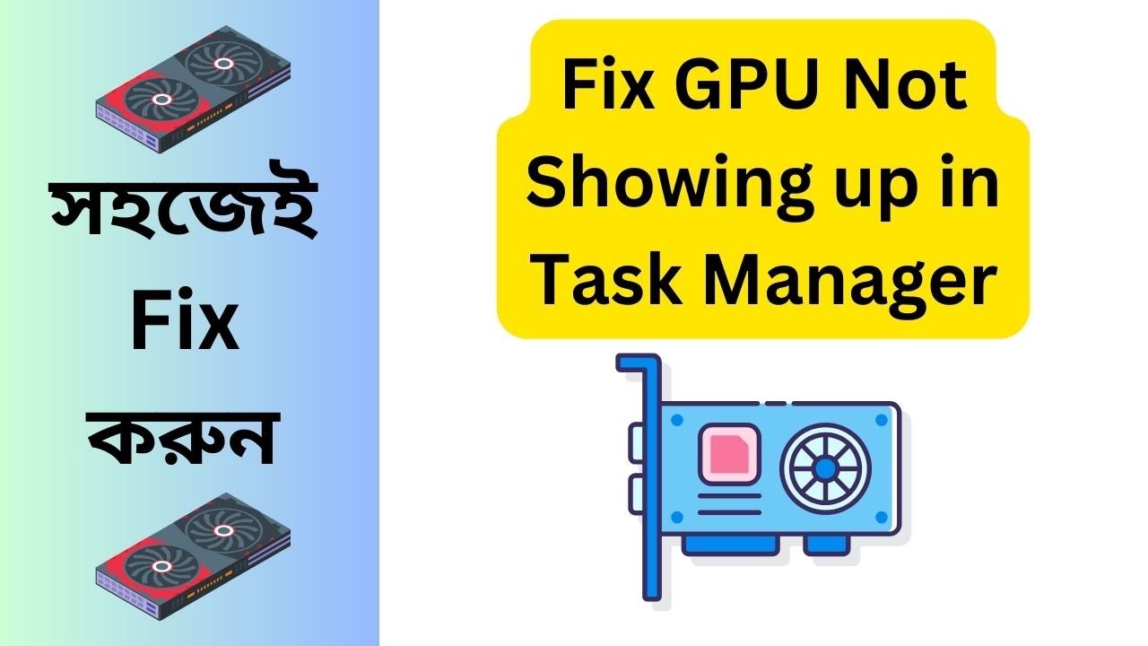 Fix GPU Not Showing up in Task Manager