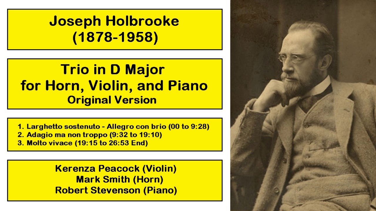 Joseph Holbrooke (1878-1958) - Trio in D Major for Horn, Violin, and Piano