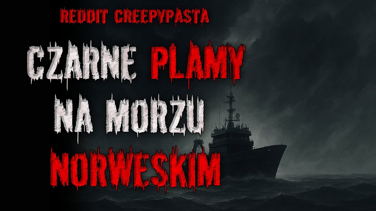 CZARNE PLAMY nad morzem NORWESKIM - REDDIT CREEPYPASTA PL