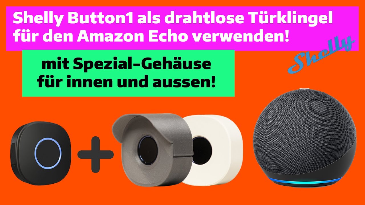 Shelly Button1 als alternative Alexa-Türklingel für alle, denen die RING-Doorbell viel zu teuer ist.