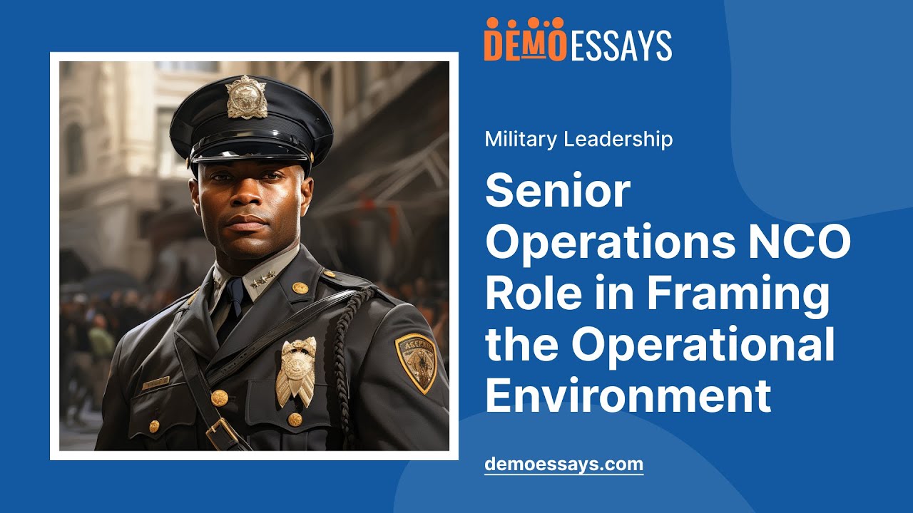 Senior Operations NCO Role in Framing the Operational Environment - Essay Example