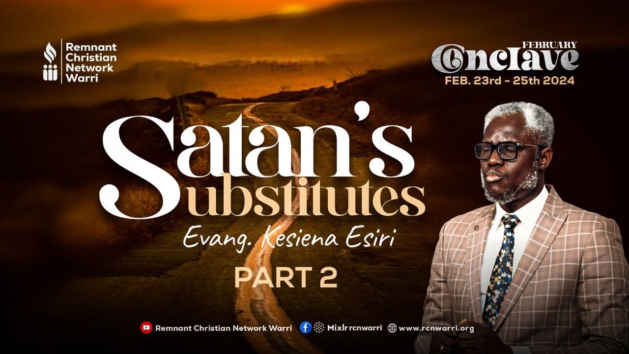 SATAN'S SUBSTITUTES PT2 || FEBRUARY CONCLAVE - DAY TWO EVENING || EVANG. KESIENA ESIRI