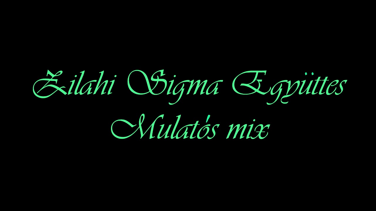 Zilahi Sigma Együttes - Mulatós mix