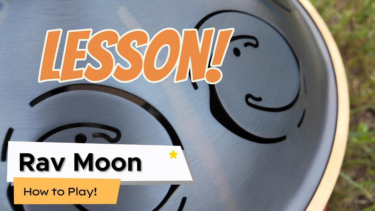 Learn the Rav Moon!- Start Your Playing Here!
