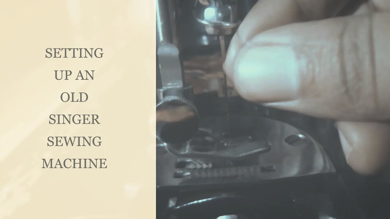 Setting up an Old Singer Sewing Machine 15CH
