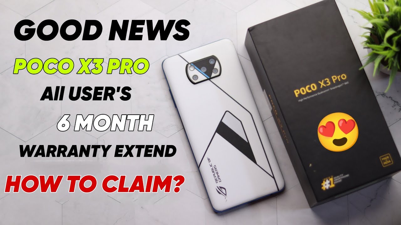GOOD NEWS POCO X3 PRO USER'S || 6 MONTH WARRANTY EXTEND FULL EXPLAIN...