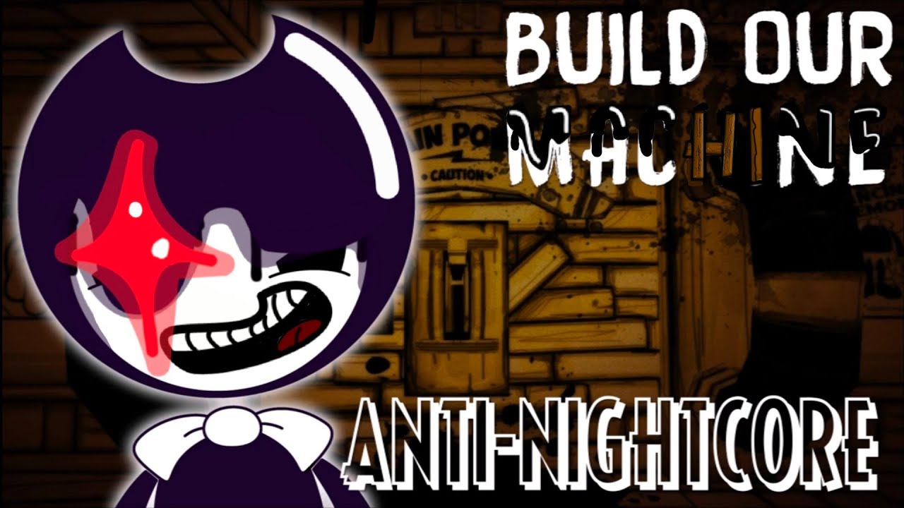 Build our machine | Astro Anti-Nightcore, but better?