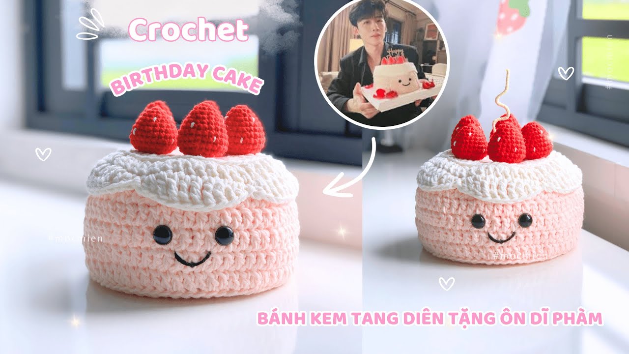 🎂 Crochet birthday cake 🎂 🎁 Cách móc bánh kem Khó Dỗ Dành - Móc bánh kem Tang Diên tặng Ôn Dĩ Phàm