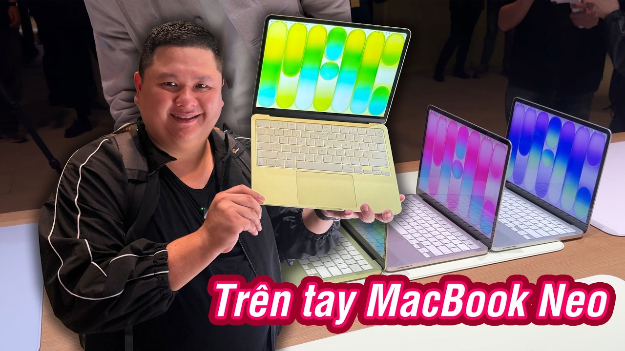 Trên tay MacBook Neo: 16,5 triệu VND, chip A18 Pro, 13