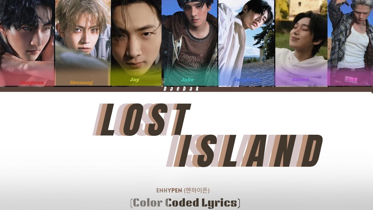 ENHYPEN (엔하이픈) - 'Lost Island' [Color Coded Lyrics/Han/Rom/Eng]