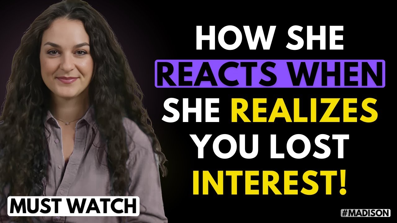 MUST WATCH: How She Reacts When You Lose Interest! (Nobody Tells You This)