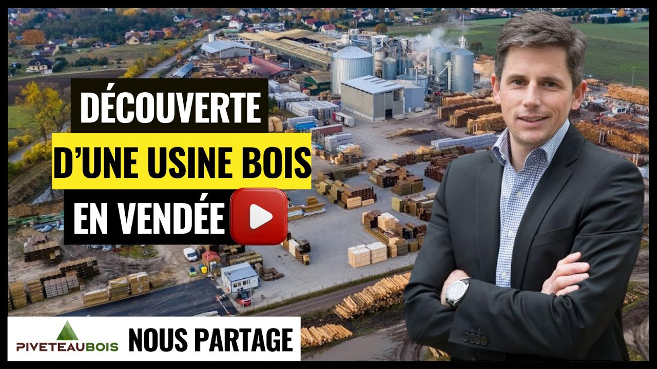 Découverte d'une usine bois en Vendée ! PIVETEAUBOIS nous ouvre ces portes !