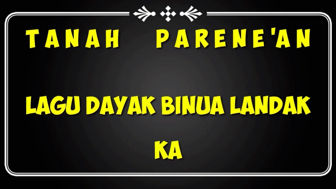 TANAH PARENE'AN - LAGU DAYAK LANDAK || KALIMANTAN BARAT