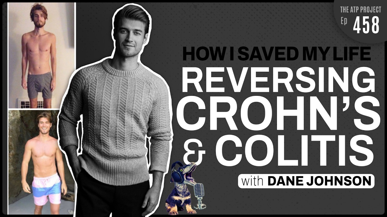 Naturally Healing Crohn's & Colitis - Dane Johnson tells his story | The ATP Project 458