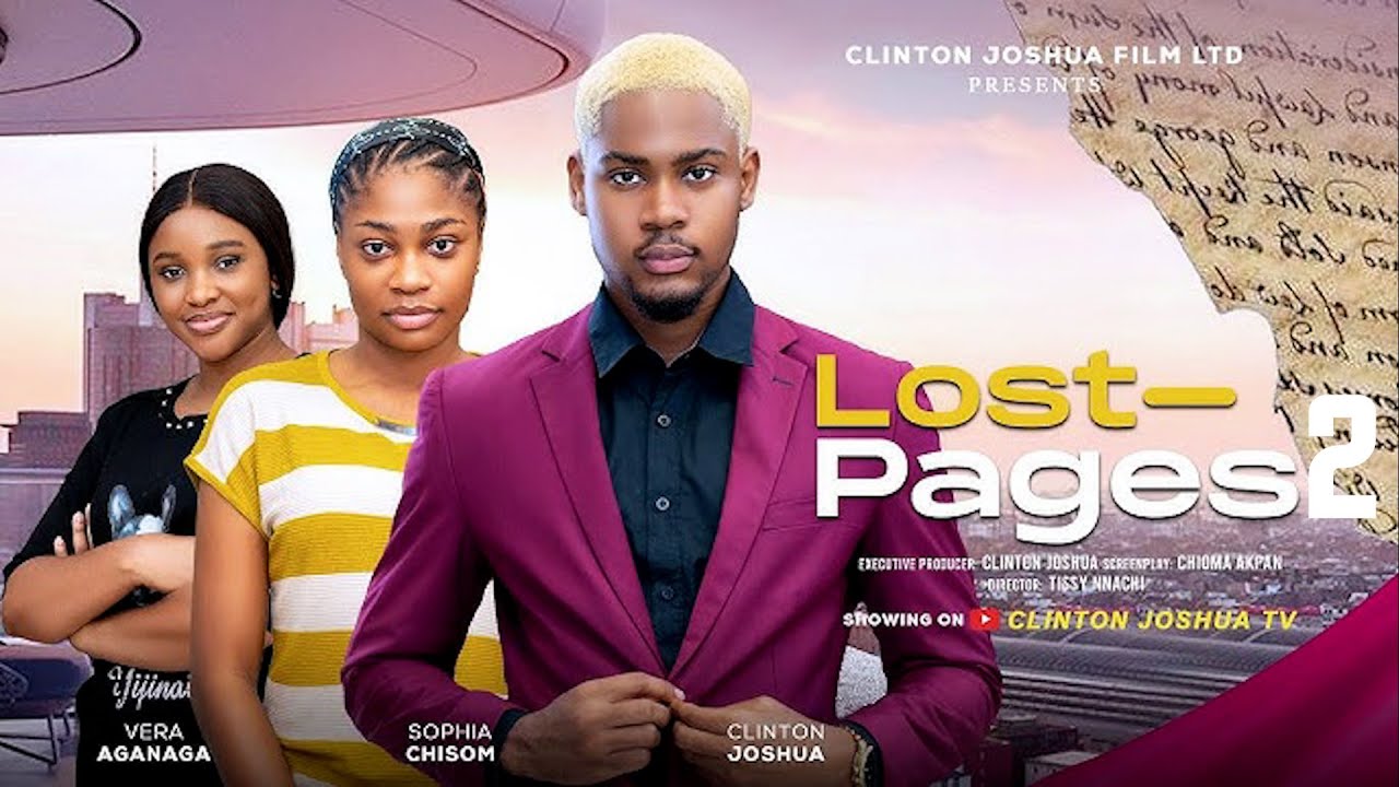 LOST PAGES - CLINTON JOSHUA, SOPHIA CHISOM, VERA AGANAGA, Latest New Nigerian Movie