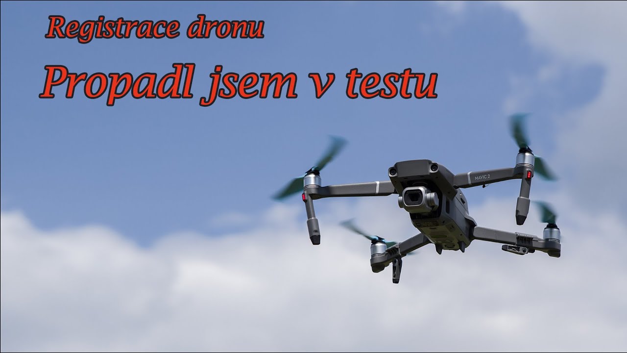 Registrace dronu  - propadl jsem v testu