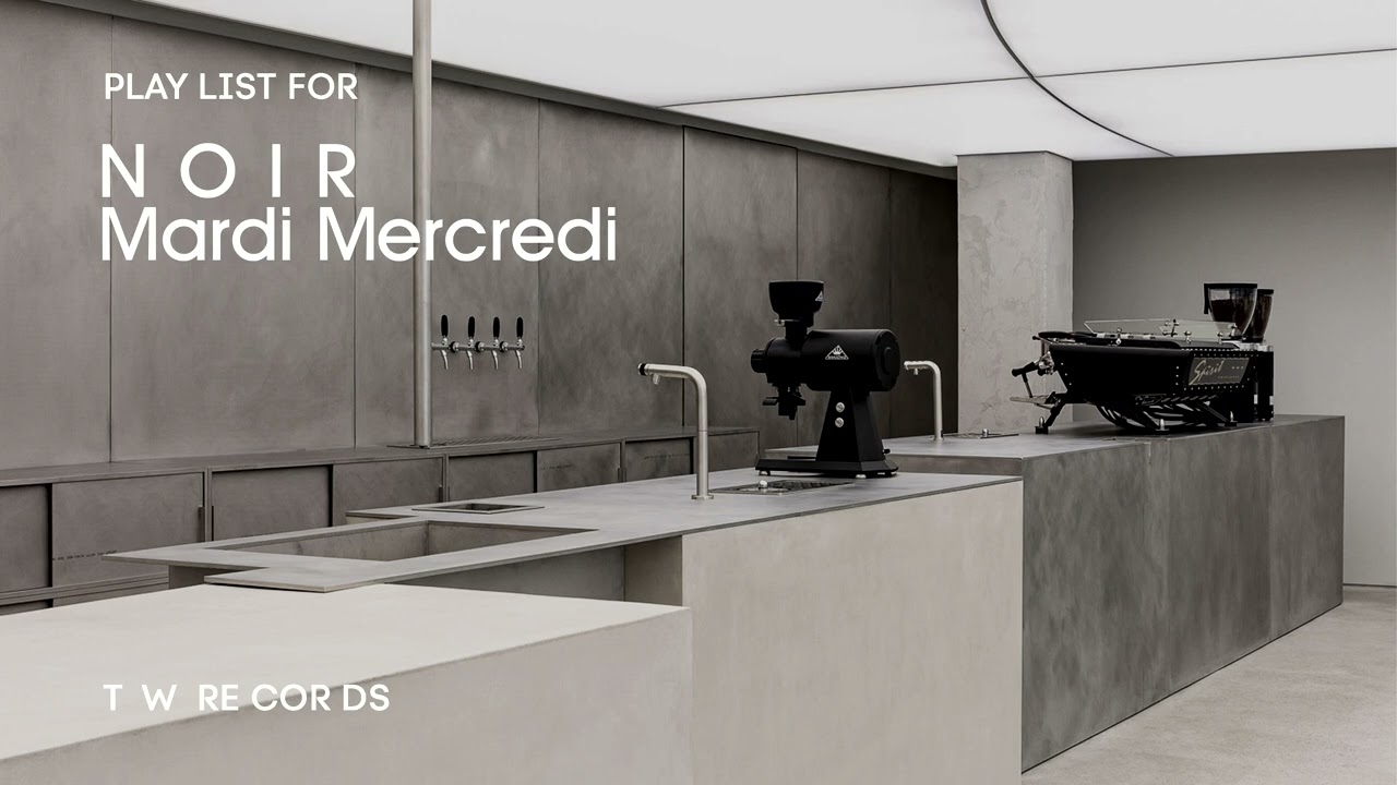 [ PLAYLIST For Noir Mardi Mercredi 01 ] 초여름 날씨와 어울리는 한남동 카페뮤직, 하우스, 재즈뮤직 플레이 리스트 By TW_RECORDS
