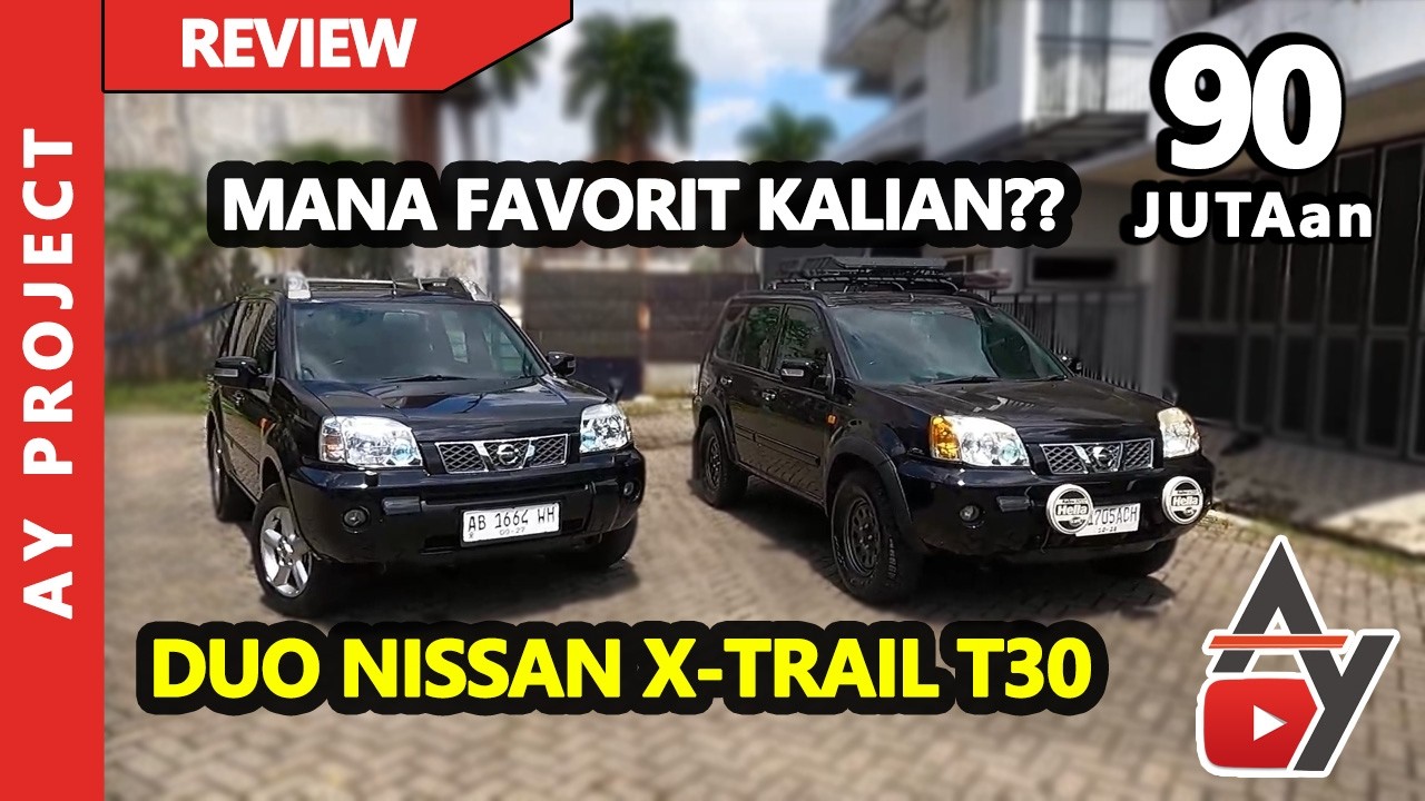 Kalian Pilih mana?? Nissan Nissan Xtrail T30 tipe XT atau ST | AY Project | Indonesia