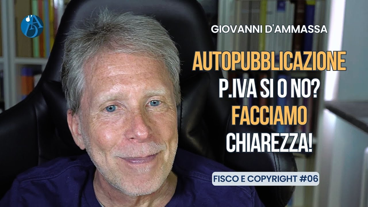 AUTOPUBBLICAZIONE: P.IVA si o no? Facciamo CHIAREZZA - Fisco e Copyright #006