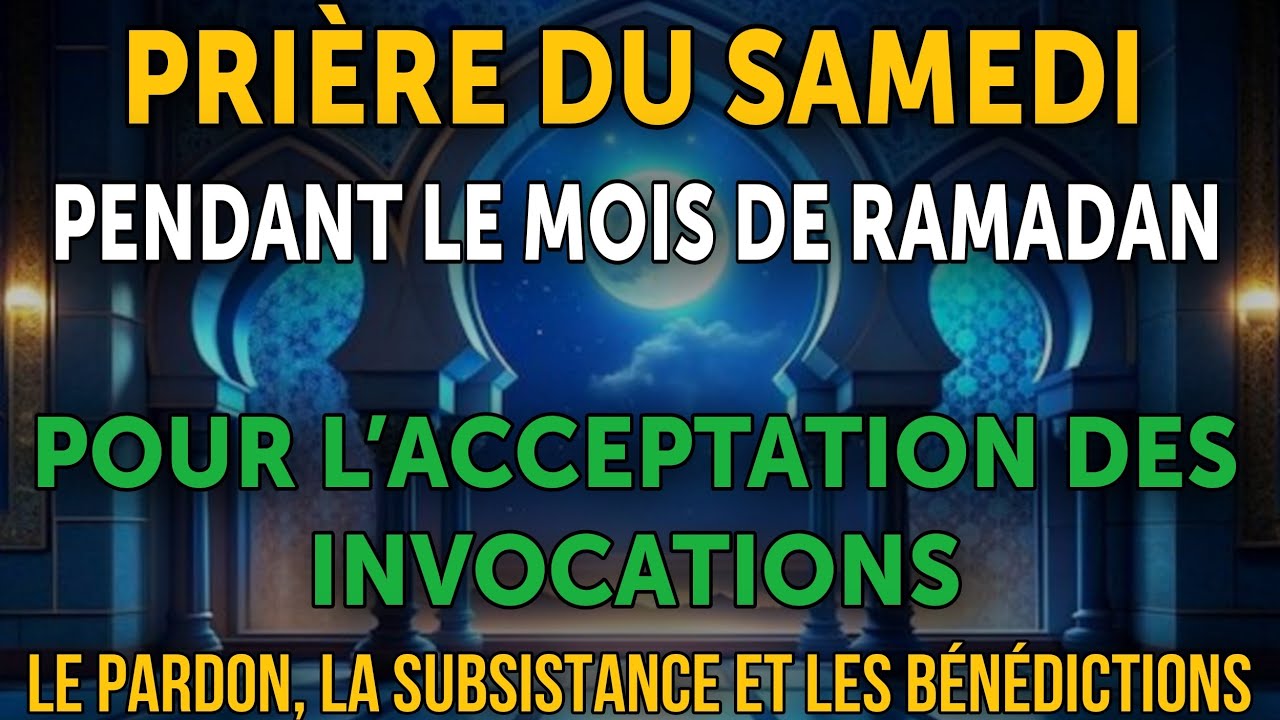 Prière du Samedi en Ramadan pour l’acceptation, le pardon et les bénédictions.Ubah hari Sabtu
