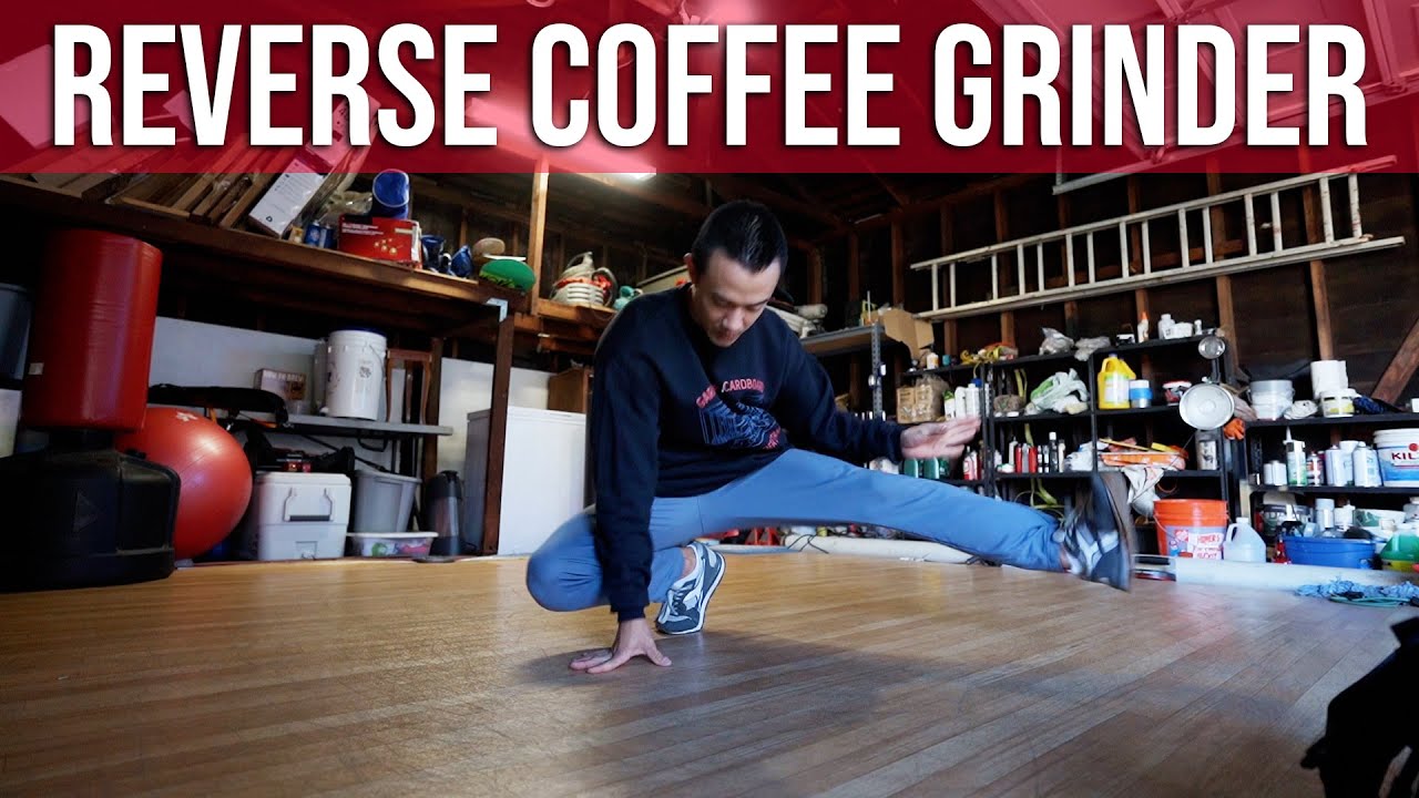 How To Breakdance | Reverse Coffee Grinder Training